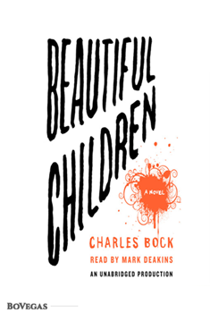 Beautiful Children, Charles Bock, 2008