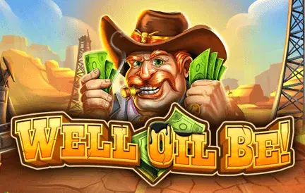 Well Oil Be! Video Slot